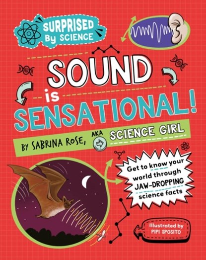Surprised by Science: Sound is Sensational!, Sabrina Rose Science Girl - Gebonden - 9781526326027