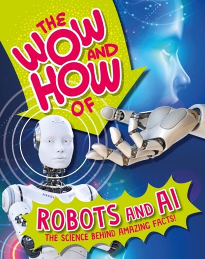The Wow and How of Robots and AI, Liz Lennon - Paperback - 9781526326294