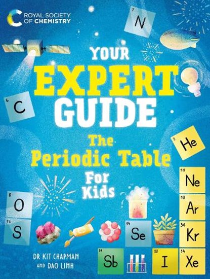 Your Expert Guide: The Periodic Table for Young Scientists, Dr Dr Kit Chapman - Paperback - 9781526327352