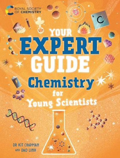 Your Expert Guide: Chemistry for Young Scientists, Dr Dr Kit Chapman - Paperback - 9781526327383