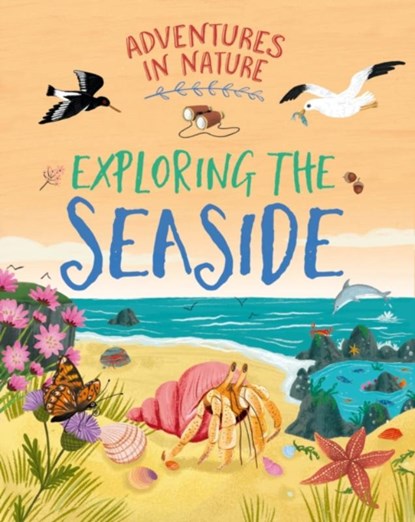 Adventures in Nature: Exploring the Seaside, Jen Green - Gebonden - 9781526327475