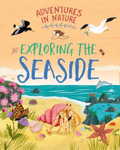 Adventures in Nature: Exploring the Seaside, Jen Green - Paperback - 9781526327482