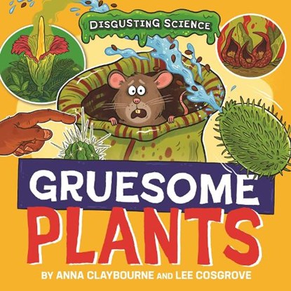 Disgusting Science: Gruesome Plants, Anna Claybourne - Paperback - 9781526327666