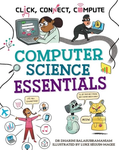 Click, Connect, Compute: Computer Science Essentials, Dharini Balasubramaniam - Gebonden - 9781526327901