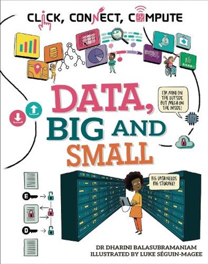 Click, Connect, Compute: Data, Big and Small, Dharini Balasubramaniam - Paperback - 9781526327987