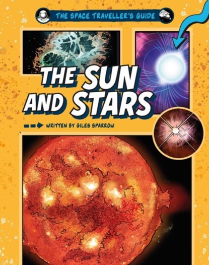 The Space Traveller's Guide: The Sun and Stars, Giles Sparrow - Gebonden - 9781526328205