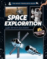 The Space Traveller's Guide: Space Exploration - Giles Sparrow - 9781526328236