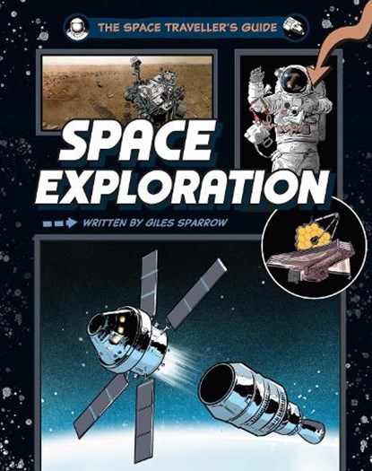 The Space Traveller's Guide: Space Exploration, Giles Sparrow - Paperback - 9781526328250