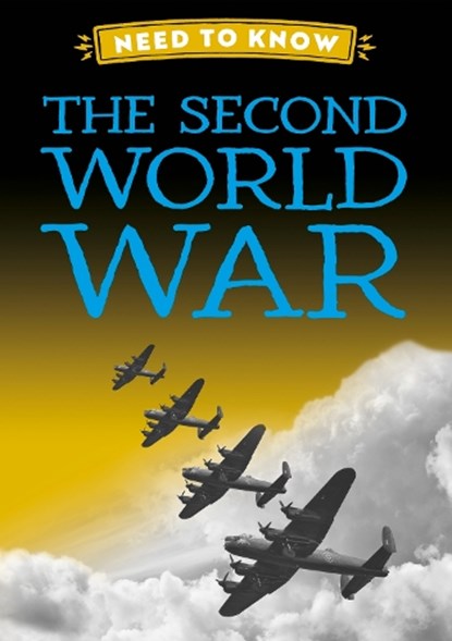 Need to Know: The Second World War, Izzi Howell - Gebonden - 9781526331205