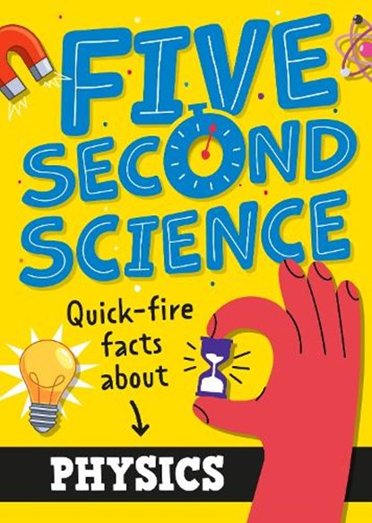 Five Second Science: Quick-fire Facts About Physics, Minerva Black - Gebonden - 9781526331939