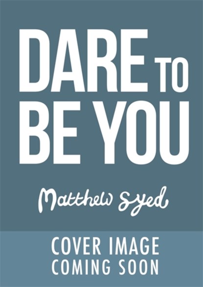 Dare to Be You, Matthew Syed - Paperback - 9781526362377