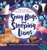 Snug Bugs and Sleeping Lions - Isabel Thomas - 9781526362568