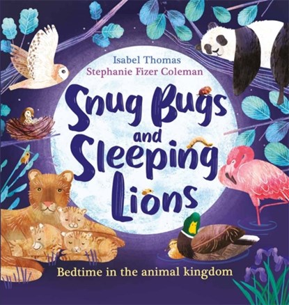 Snug Bugs and Sleeping Lions, Isabel Thomas - Paperback - 9781526362568