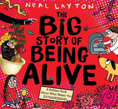The Big Story of Being Alive, Neal Layton - Paperback - 9781526362643