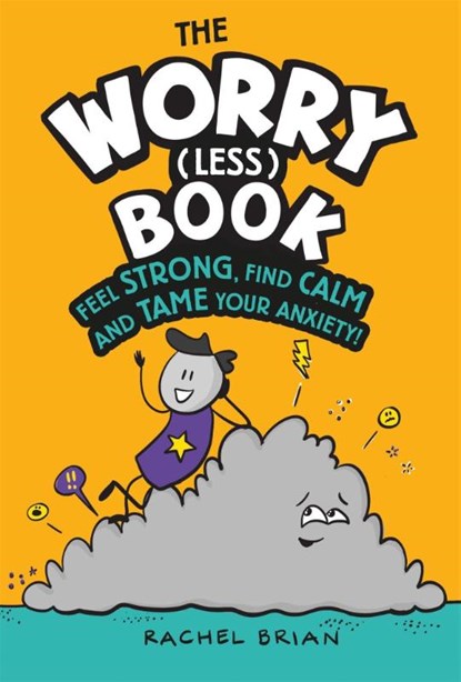 The Worry (Less) Book, Rachel Brian - Gebonden - 9781526362780