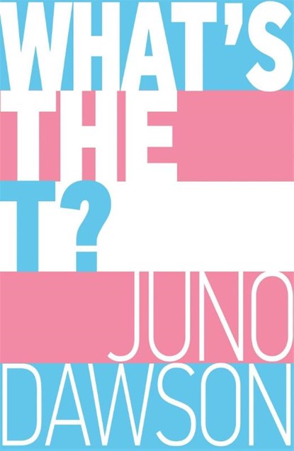 What's the T?, Juno Dawson - Paperback - 9781526362827