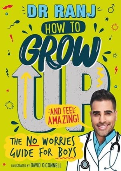 How to Grow Up and Feel Amazing!, Dr. Ranj Singh - Ebook - 9781526362940