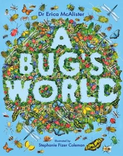 A Bug's World, Erica McAlister - Ebook - 9781526363060