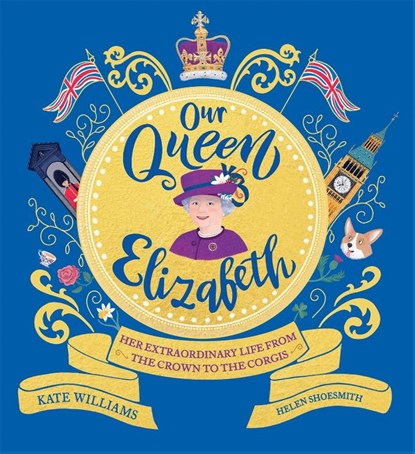 Our Queen Elizabeth, Kate Williams - Paperback - 9781526363312