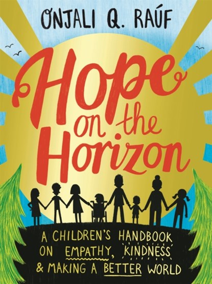 Hope on the Horizon, Onjali Q. Rauf - Paperback - 9781526364418