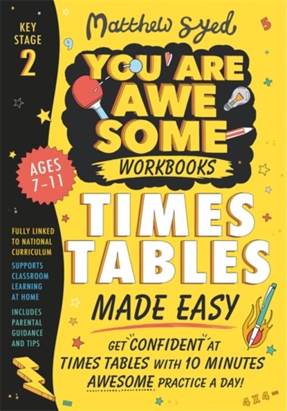 Times Tables Made Easy: Get confident at times tables with 10 minutes' awesome practice a day!, Matthew Syed - Paperback - 9781526364470
