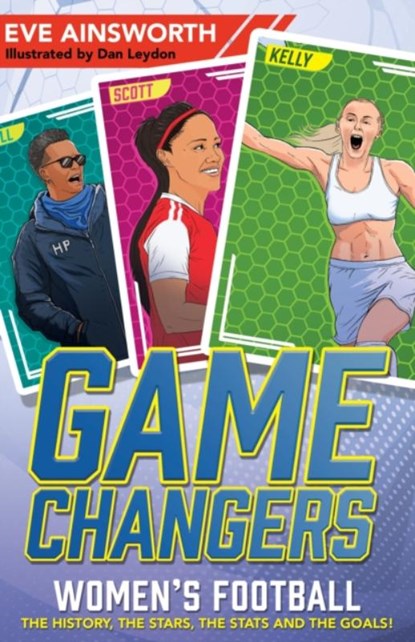 Gamechangers: The Story of Women’s Football, Eve Ainsworth - Paperback - 9781526365811