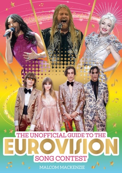The Unofficial Guide to the Eurovision Song Contest 2024, Malcolm Mackenzie - Paperback - 9781526366016