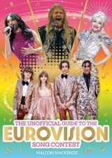 The Unofficial Guide to the Eurovision Song Contest 2024 - Malcolm Mackenzie - 9781526366047