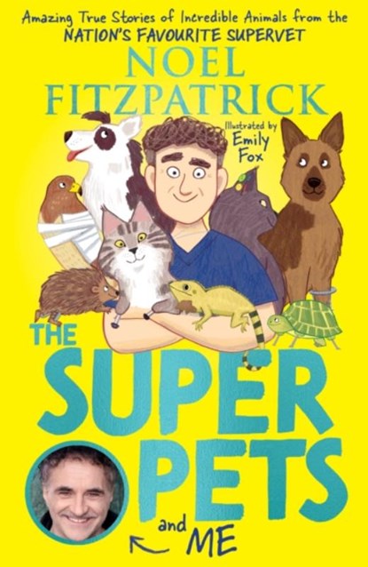 The Superpets (and Me!), Noel Fitzpatrick - Paperback - 9781526366306