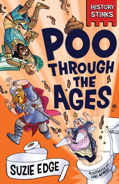 History Stinks!: Poo Through the Ages, Suzie Edge - Paperback - 9781526366559