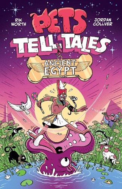 Pets Tell Tales: Ancient Egypt, Rik Worth ; Jordan Collver - Paperback - 9781526366627