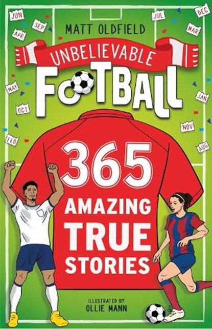 365 Amazing True Football Stories, Matt Oldfield - Paperback - 9781526367037