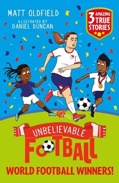 Unbelievable Football Short Colour Stories: World Football Winners!, Matt Oldfield - Paperback - 9781526367617