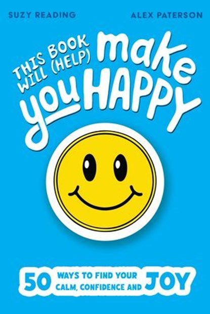 This Book Will (Help) Make You Happy, Suzy Reading - Ebook - 9781526368164