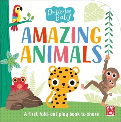 Chatterbox Baby: Amazing Animals, Pat-a-Cake - Gebonden - 9781526381361