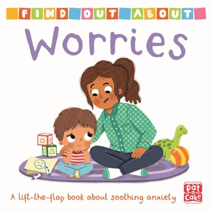 Find Out About: Worries, Pat-a-Cake - Gebonden - 9781526383327