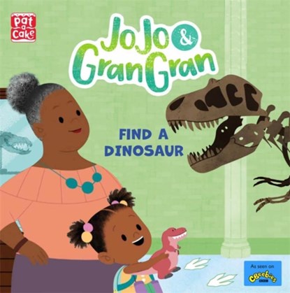 JoJo & Gran Gran: Find a Dinosaur, Pat-a-Cake - Paperback - 9781526383723