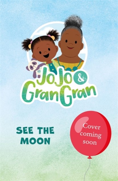 JoJo & Gran Gran: See the Moon, Pat-a-Cake - Paperback - 9781526383914