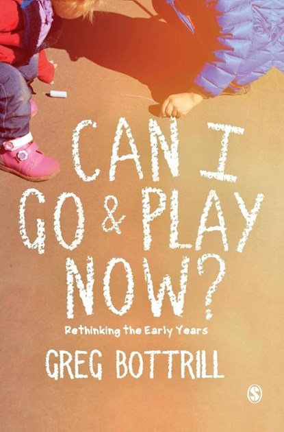 Can I Go and Play Now?, Greg Bottrill - Gebonden - 9781526423269