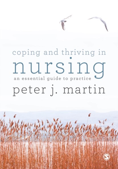 Coping and Thriving in Nursing, MARTIN,  Peter - Paperback - 9781526423610