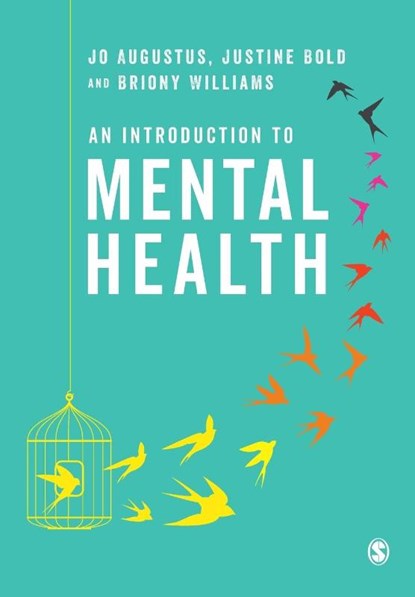 An Introduction to Mental Health, AUGUSTUS,  Jo ; Bold, Justine ; Williams, Briony - Paperback - 9781526423634