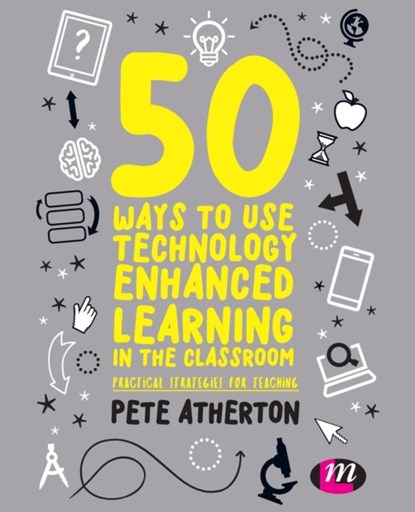 50 Ways to Use Technology Enhanced Learning in the Classroom, Atherton - Gebonden - 9781526424143