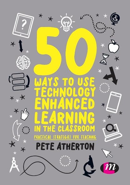 50 Ways to Use Technology Enhanced Learning in the Classroom, Peter (Edge Hill University Atherton - Paperback - 9781526424150