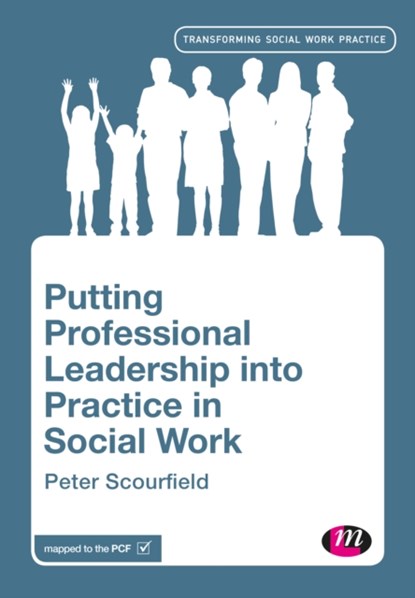 Putting Professional Leadership into Practice in Social Work, Scourfield - Paperback - 9781526430038