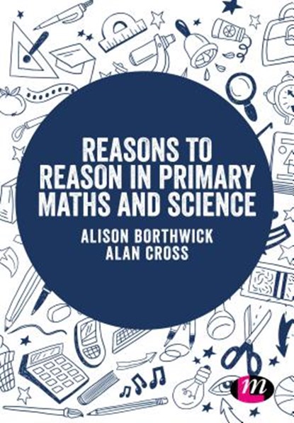 Reasons to Reason in Primary Maths and Science, Borthwick - Gebonden - 9781526435033