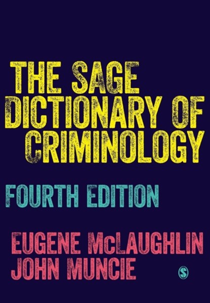The SAGE Dictionary of Criminology, MCLAUGHLIN,  Eugene ; Muncie, John - Paperback - 9781526436726