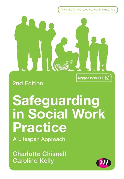 Safeguarding in Social Work Practice, CHARLOTTE CHISNELL ; CAROLINE (TEESSIDE UNIVERSITY,  UK) Kelly - Paperback - 9781526439819