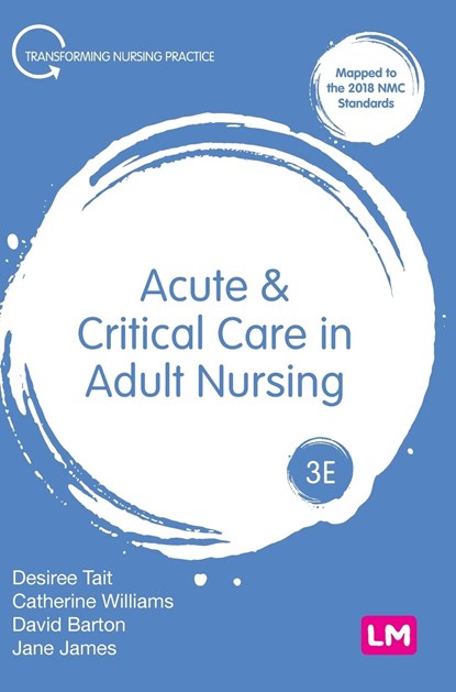 Acute and Critical Care in Adult Nursing, TAIT,  Desiree ; Williams, Catherine ; Barton, Dave ; James, Jane - Gebonden - 9781526444677