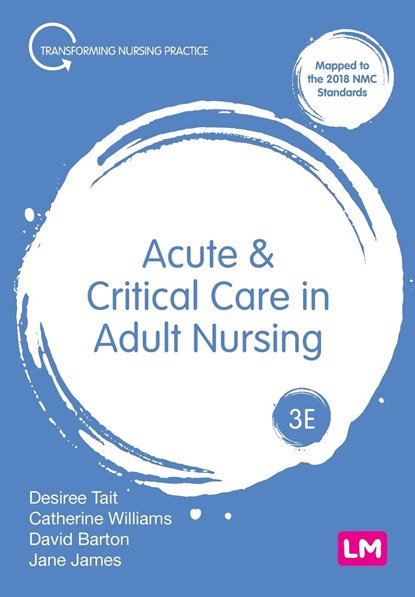 Acute and Critical Care in Adult Nursing, Desiree Tait ; Catherine Norris ; Dave Barton ; Jane James - Paperback - 9781526444684