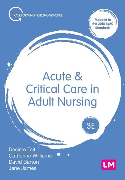 Acute and Critical Care in Adult Nursing, TAIT,  Desiree ; Williams, Catherine ; Barton, Dave ; James, Jane - Paperback - 9781526444684